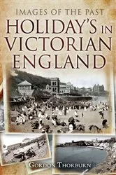 Book cover of Holidays in Victorian England by Gordon Thorburn