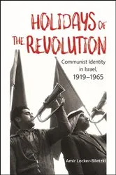 Book cover of Holidays of the Revolution by Amir Locker-Biletzki