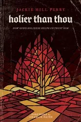 Book cover of Holier Than Thou by Jackie Hill Perry