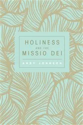 Book cover of Holiness and the Missio Dei by Andy Johnson