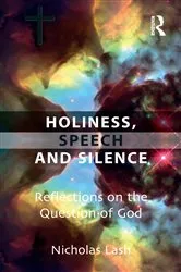 Book cover of Holiness, Speech and Silence by Nicholas Lash