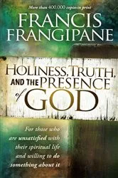 Book cover of Holiness, Truth, and the Presence of God by Francis Frangipane