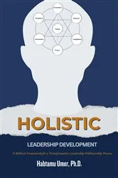 Book cover of Holistic Leadership Development by Habtamu K Umer