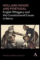 Book cover of Holland House and Portugal, 1793–1840 by Jose Baptista de Sousa