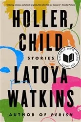 Book cover of Holler, Child by LaToya Watkins