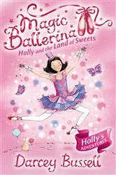 Book cover of Holly and the Land of Sweets by Darcey Bussell