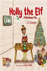 Book cover of Holly the Elf by J.T. Grainger