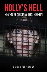 Book cover of Holly's Hell - Seven Years in a Thai Prison by Holly Deane-Johns