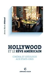 Book cover of Hollywood et le rêve américain by Anne-Marie Bidaud