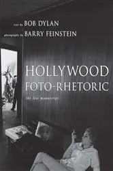 Book cover of Hollywood Foto-Rhetoric by Bob Dylan