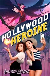 Book cover of Hollywood Heroine by Sarah Kuhn