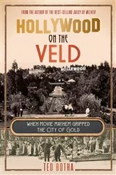 Book cover of Hollywood on the Veld by Ted Botha