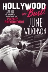 Book cover of Hollywood or Bust! by June Wilkinson