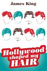 Book cover of HOLLYWOOD SHAPED MY HAIR by Unknown