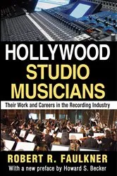 Book cover of Hollywood Studio Musicians by Robert R. Faulkner