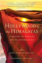 Book cover of Hollywood to the Himalayas by Sadhvi Bhagawati Saraswati