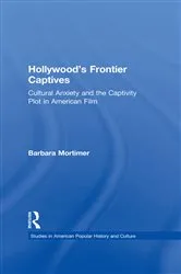 Book cover of Hollywood's Frontier Captives by Barbara A. Mortimer