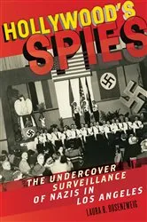 Book cover of Hollywood’s Spies by Laura B. Rosenzweig