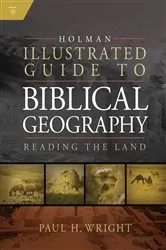 Book cover of Holman Illustrated Guide To Biblical Geography by Holman Bible Publishers