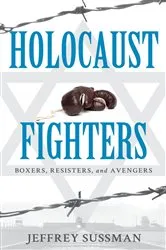 Book cover of Holocaust Fighters by Jeffrey Sussman