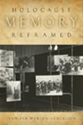 Book cover of Holocaust Memory Reframed by Jennifer Hansen-Glucklich