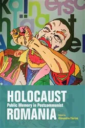 Book cover of Holocaust Public Memory in Postcommunist Romania by Alexandru Florian