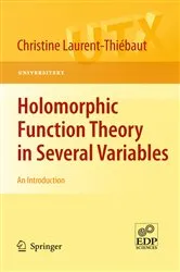 Book cover of Holomorphic Function Theory in Several Variables by Christine Laurent-Thiébaut