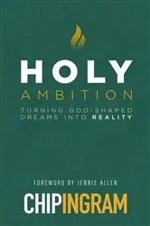 Book cover of Holy Ambition (3rd ed.) by Chip Ingram
