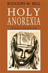 Book cover of Holy Anorexia by Rudolph M. Bell