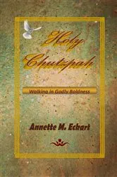Book cover of Holy Chutzpah by Annette M. Eckart