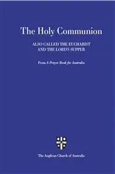 Book cover of Holy Communion Also Called the Eucharist and the Lord's Supper by Anglican Church of Australia