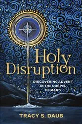 Book cover of Holy Disruption by Tracy S. Daub