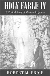 Book cover of Holy Fable Volume IV by Robert M. Price