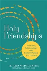 Book cover of Holy Friendships by Victoria Atkinson White