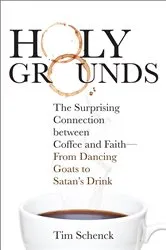 Book cover of Holy Grounds by Tim Schenck