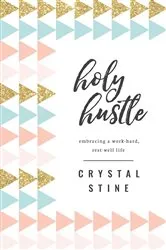 Book cover of Holy Hustle by Crystal Stine