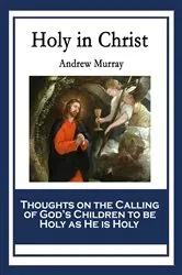 Book cover of Holy in Christ by Andrew Murray