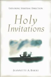 Book cover of Holy Invitations by Jeannette A. Bakke