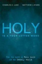 Book cover of Holy Is a Four-Letter Word by Charles C. Lake