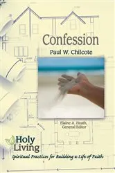 Book cover of Holy Living: Confession by Paul W. Chilcote