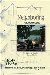 Book cover of Holy Living: Neighboring by Jorge Acevedo