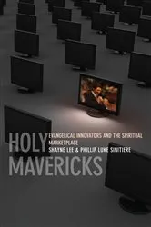 Book cover of Holy Mavericks by Phillip Luke Sinitiere