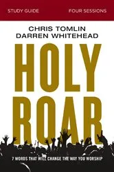 Book cover of Holy Roar Bible Study Guide by Chris Tomlin