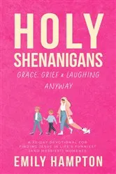 Book cover of Holy Shenanigans by Emily B Hampton