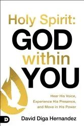 Book cover of Holy Spirit: God Within You by David Diga Hernandez