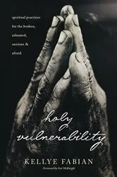 Book cover of Holy Vulnerability by Kellye Fabian