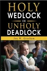 Book cover of Holy Wedlock or Unholy Deadlock by Gresham, Joe, W.