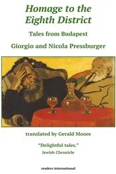 Book cover of Homage to the Eighth District by Giorgio Pressburger