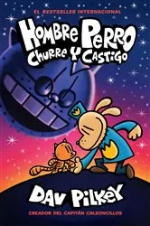 Book cover of Hombre Perro: Churre y castigo (Dog Man: Grime and Punishment) by Dav Pilkey