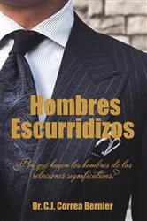 Book cover of Hombres Escurridizos by Carlos  J Correa Bernier